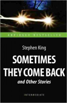 Книга AbridgedBestseller King S. Sometimes They Come Back and Other Stories, б-8918, Баград.рф